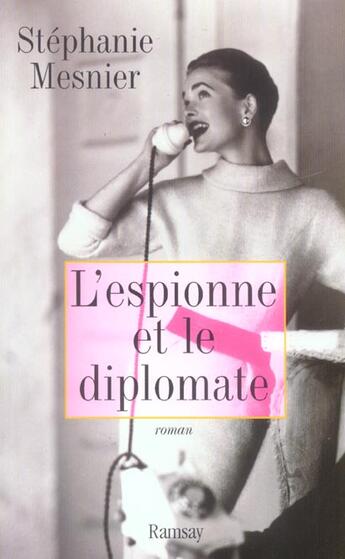 Couverture du livre « Espionne et le diplomate » de Mesnier/Stephan aux éditions Ramsay