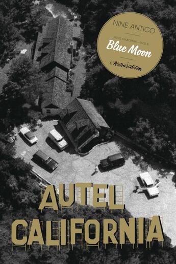 Couverture du livre « Autel California Tome 2 ; face B ; blue moon » de Nine Antico aux éditions L'association
