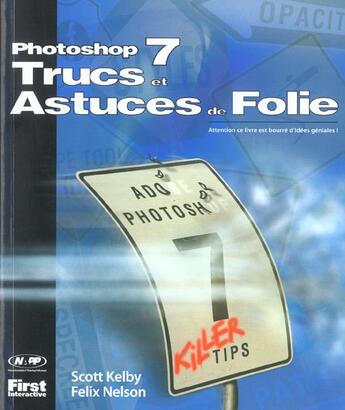 Couverture du livre « Photoshop 7 » de Scott Kelby et Felix Nelson aux éditions First Interactive