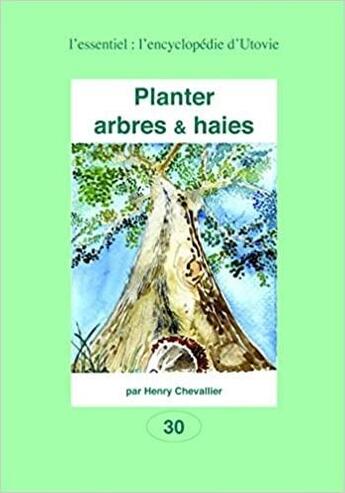 Couverture du livre « Planter arbres & haies t.30 » de Henry Chevallier aux éditions Utovie