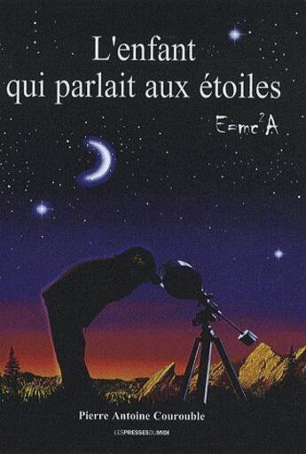 Couverture du livre « L'enfant qui parlait aux étoiles » de Pierre Courouble aux éditions Presses Du Midi