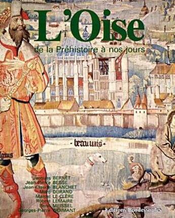 Couverture du livre « L'Oise ; de la Préhistoire à nos jours » de  aux éditions Bordessoules