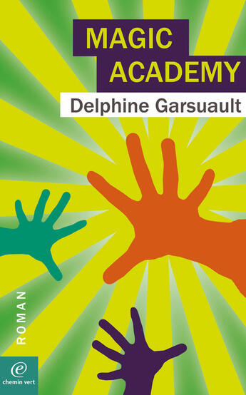 Couverture du livre « Magic academy » de Garsuault Delphine aux éditions Chemin Vert