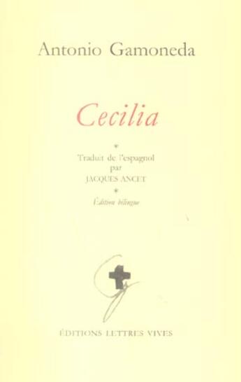 Couverture du livre « Cecilia » de Antonio Gamoneda aux éditions Lettres Vives