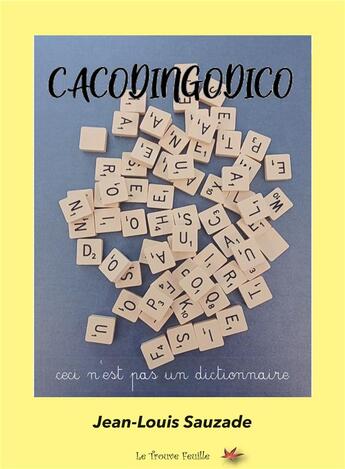 Couverture du livre « Cacodingodico : ceci n'est pas un dictionnaire » de Jean-Louis Sauzade aux éditions Bookelis