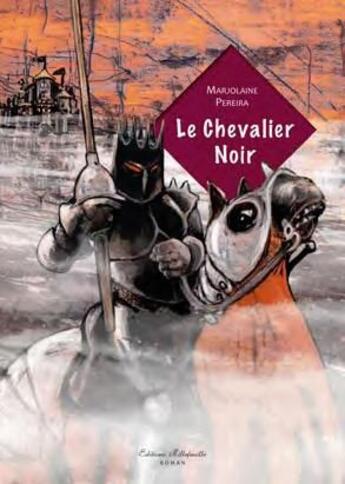 Couverture du livre « Le chevalier noir » de Christelle Le Guen et Marjolaine Pereira aux éditions Millefeuille