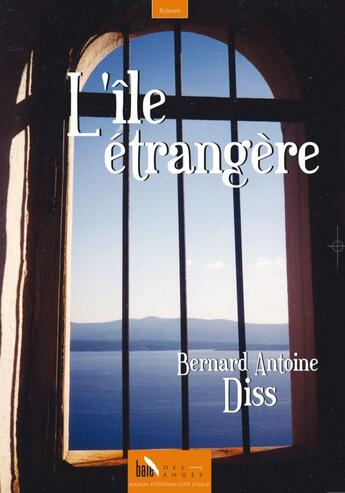 Couverture du livre « L'île étrangère » de Bernard Antoine Diss aux éditions Baie Des Anges