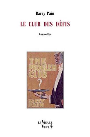 Couverture du livre « Le club des défis » de Barry Pain aux éditions Visage Vert