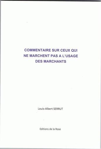 Couverture du livre « Commentaire sur ceux qui ne marchent pas à l'usage des marchants » de Louis-Albert Serrut aux éditions De La Rose