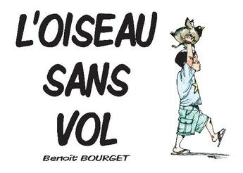 Couverture du livre « L'oiseau sans vol » de Bourget Benoit aux éditions Benoit Bourget