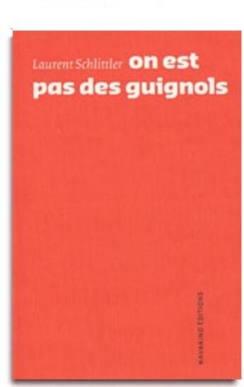 Couverture du livre « On est pas des guignols » de Laurent Schlittler aux éditions Navarino