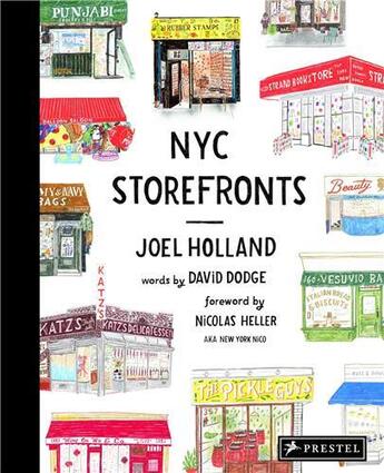 Couverture du livre « Nyc storefronts : illustrations of the big apple's best-loved spots /anglais » de David Dodge et Joel Holland aux éditions Prestel