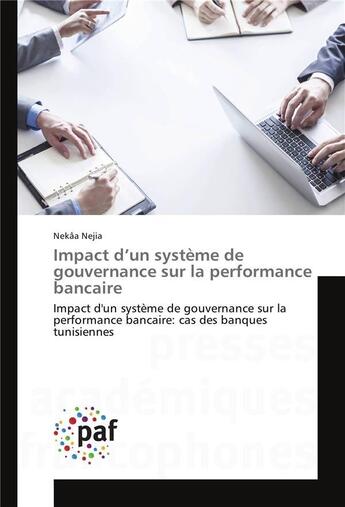 Couverture du livre « Impact d'un systeme de gouvernance sur la performance bancaire » de Nejia Nekaa aux éditions Presses Academiques Francophones