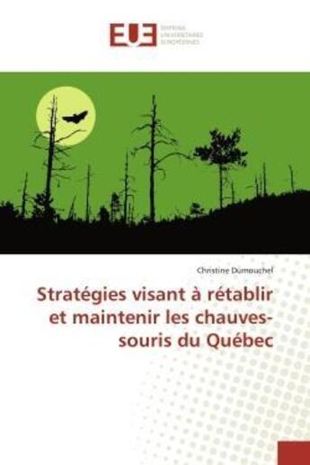 Couverture du livre « Strategies visant a retablir et maintenir les chauves-souris du quebec » de Dumouchel-C aux éditions Editions Universitaires Europeennes