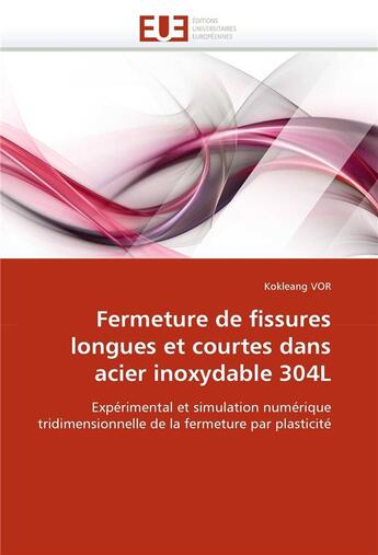 Couverture du livre « Fermeture de fissures longues et courtes dans acier inoxydable 304l » de Vor-K aux éditions Editions Universitaires Europeennes