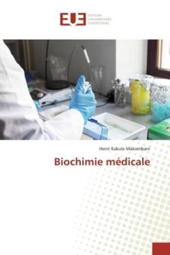 Couverture du livre « Biochimie médicale » de Henri Kakule Makombani aux éditions Editions Universitaires Europeennes