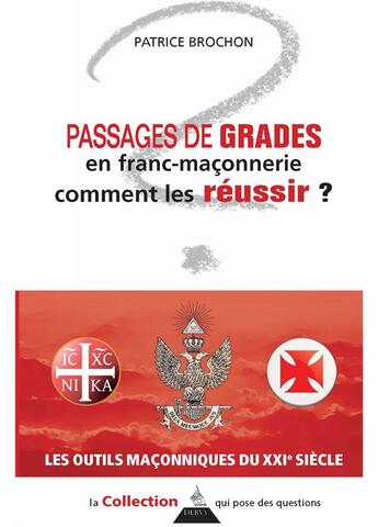 Couverture du livre « Passages de grades en franc-maçonnerie ; comment les réussir ? » de Patrice Brochon aux éditions Dervy