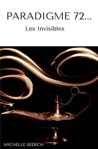 Couverture du livre « Paradigme 72... les invisibles » de Michelle Sedech aux éditions Librinova