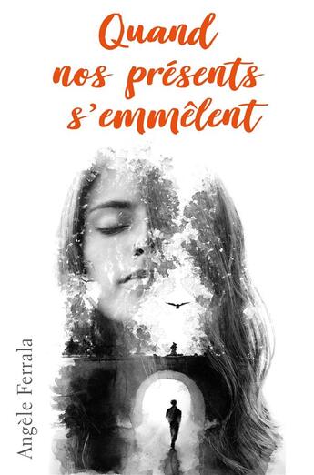 Couverture du livre « Quand nos présents s'emmêlent » de Angele Ferrala aux éditions Librinova