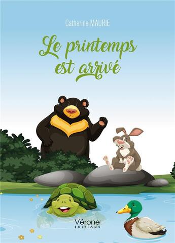 Couverture du livre « Le printemps est arrivé » de Catherine Maurie aux éditions Verone