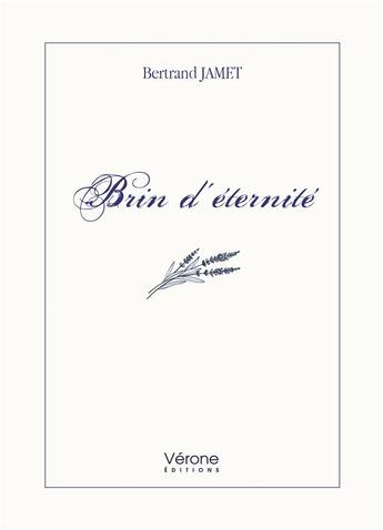 Couverture du livre « Brin d'éternité » de Bertrand Jamet aux éditions Verone