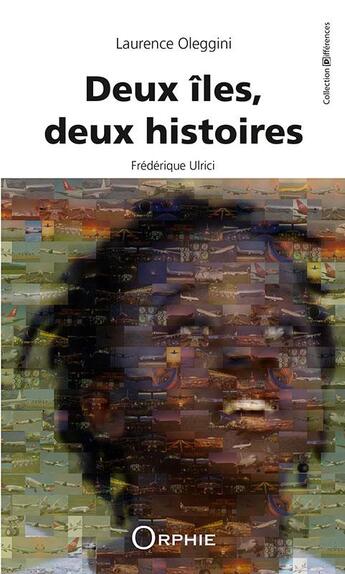 Couverture du livre « Deux îles deux histoires » de Laurence Oleggini aux éditions Orphie