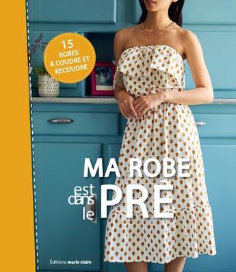 Couverture du livre « La robe est dans le pré » de  aux éditions Marie-claire