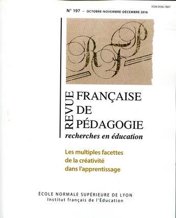 Couverture du livre « Revue française de pédagogie, n° 197/2016 : Les multiples facettes de la créativité dans l'apprentissage » de Capron Puozzo Isabel aux éditions Ens Lyon