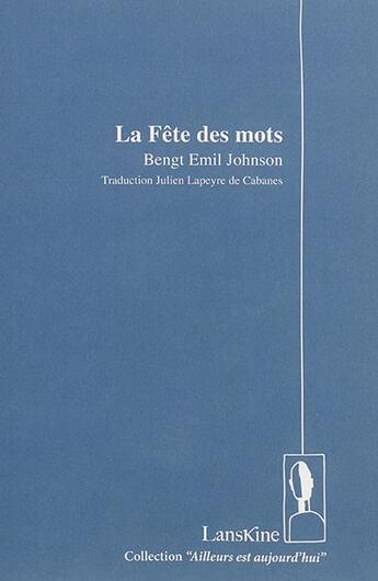 Couverture du livre « La fête des mots » de Bengt Emil Johnson aux éditions Editions Lanskine