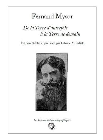 Couverture du livre « Fernand mysor - de la terre d autrefois a la terre de demain » de Fernand Mysor aux éditions Bibliogs