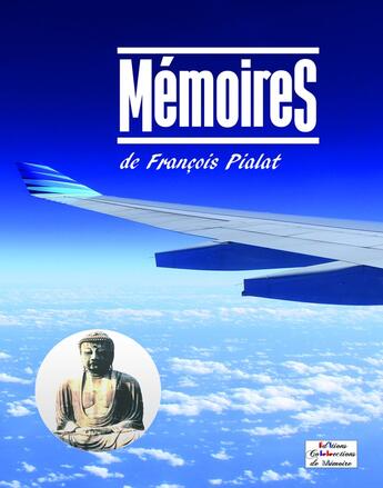 Couverture du livre « Mémoires de François Pialat » de François Pialat aux éditions Collections De Memoire