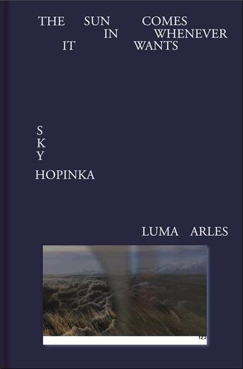 Couverture du livre « The sun comes in whenever it wants » de Sky Hopinka aux éditions Empire