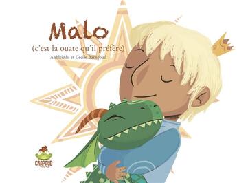 Couverture du livre « Malo (c'est la ouate qu'il préfère) » de Anbleizdu et Cécile Barnéoud aux éditions Crapaud Sucre