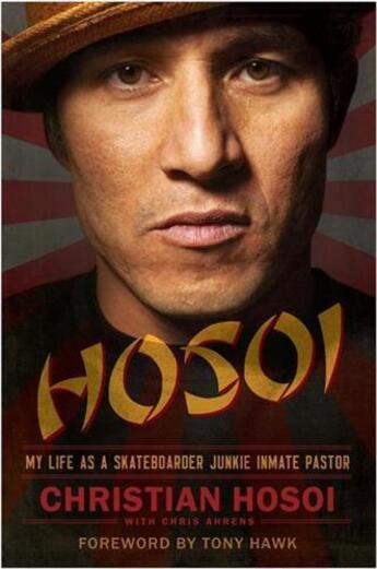 Couverture du livre « Hosoi my life as a skateboarder junkie inmate pastor » de Hosoi Christian aux éditions Harper Collins