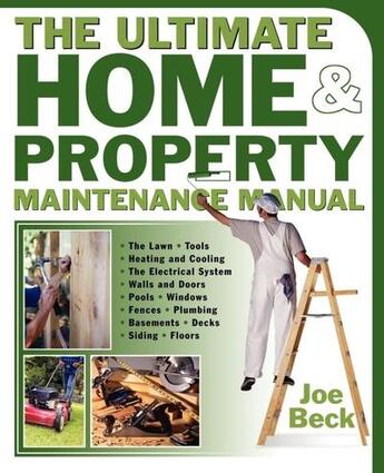 Couverture du livre « The ultimate home & property maintenance manual » de Beck Joe aux éditions Mcgraw-hill Education