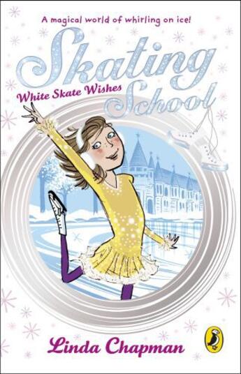 Couverture du livre « Skating School: White Skate Wishes » de Linda Chapman aux éditions Penguin Books Ltd Digital