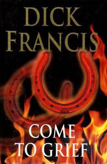 Couverture du livre « Come To Grief » de Dick Francis aux éditions Epagine