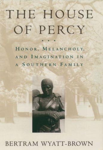 Couverture du livre « The House of Percy: Honor, Melancholy, and Imagination in a Southern F » de Wyatt-Brown Bertram aux éditions Oxford University Press Usa