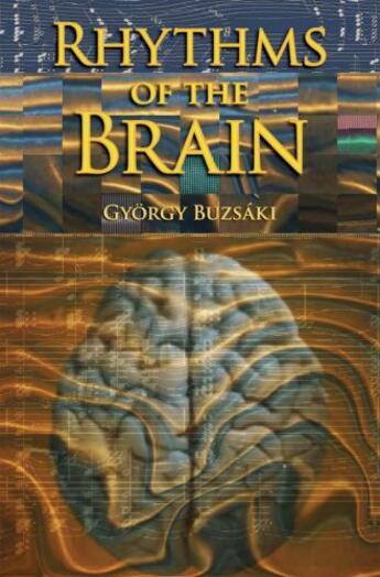 Couverture du livre « Rhythms of the Brain » de Buzsaki Gyorgy aux éditions Oxford University Press Usa