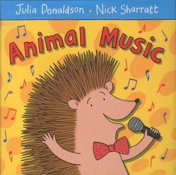 Couverture du livre « ANIMAL MUSIC » de Julia Donaldson et Nick Sharratt aux éditions Pan Macmillan