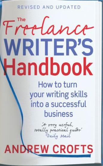 Couverture du livre « The Freelance Writer's Handbook » de Crofts Andrew aux éditions Little Brown Book Group Digital