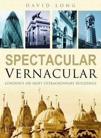 Couverture du livre « Spectacular Vernacular » de David Long aux éditions History Press Digital