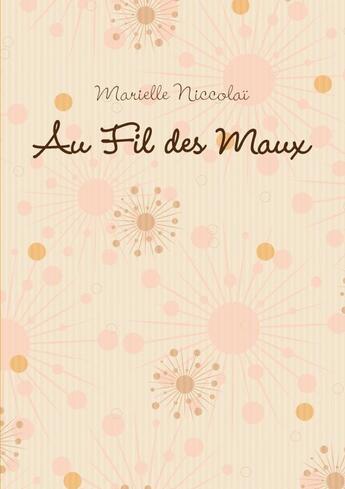 Couverture du livre « Au Fil des Maux II » de Marielle Niccolai aux éditions Lulu