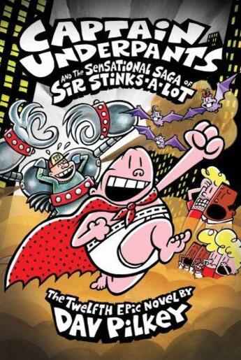 Couverture du livre « CAPTAIN UNDERPANTS AND THE SENSATIONAL SAGA OF SIR STINKS-A-LOT » de Dav Pilkey aux éditions Scholastic