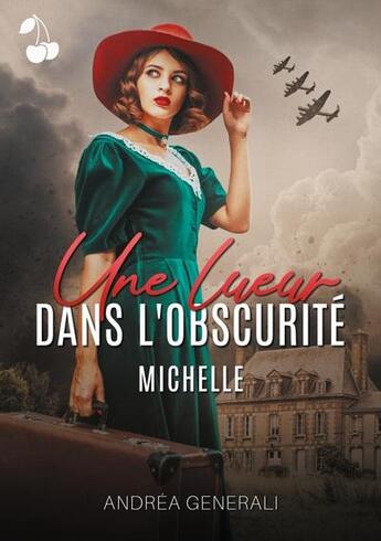 Couverture du livre « Une lueur dans l'obscurite - michelle » de Generali Andrea aux éditions Cherry Publishiing