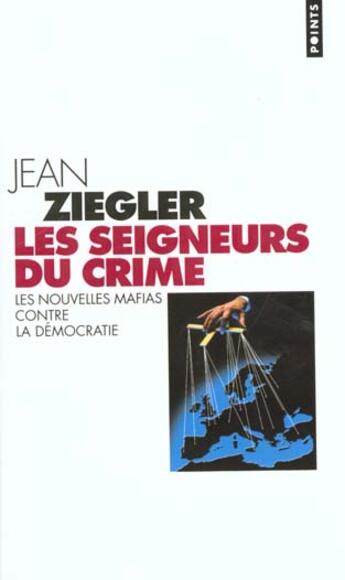 Couverture du livre « Seigneurs Du Crime. Les Nouvelles Mafias Contre La Democratie (Les) » de Jean Ziegler aux éditions Points