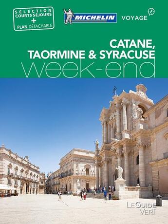 Couverture du livre « Le guide vert week-end : Catane, Taormine & Syracuse (édition 2017) » de Collectif Michelin aux éditions Michelin