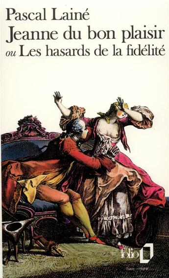 Couverture du livre « Jeanne du bon plaisir ou les hasards de la fidélité » de Pascal Laine aux éditions Folio