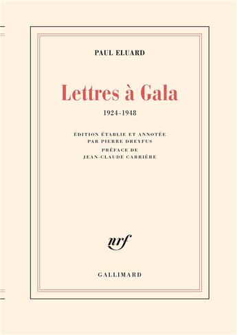 Couverture du livre « Lettres à Gala : 1924-1948 » de Paul Eluard aux éditions Gallimard