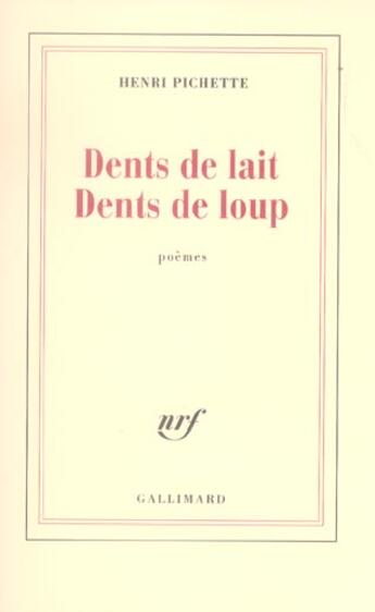 Couverture du livre « Dents de lait Dents de loup » de Henri Pichette aux éditions Gallimard